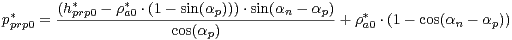 *    (h*prp0 - ρ*a0 ⋅(1- sin(αp)))⋅sin(αn - αp) *
pprp0 =---------------cos(α-)-------------- + ρa0 ⋅(1 - cos(αn - αp))
                        p
