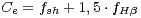 Ce = fsh +1,5 ⋅fHβ
