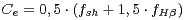 C  = 0,5⋅(f  + 1,5 ⋅f  )
 e         sh        Hβ
